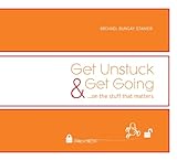 Get Unstuck & Get Going...on the stuff that matters