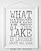 Lake House Wall Art 11x14 Unframed Print – “What Happens at the Lake Is Laughed About All Year” Funny Lake Quote Sign Rustic Farmhouse Lake Life Decoration for Cabin, Cottage, Lodge, or Vacation Home