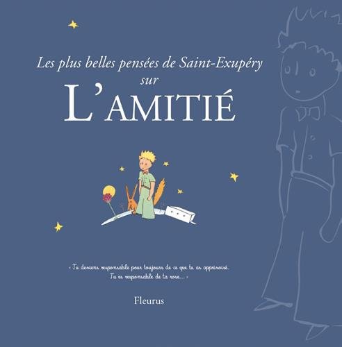 Les  plus belles pensées d'Antoine de Saint-Exupéry sur l'amitié