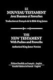 Le Nouveau Testament avec Psaumes et Proverbes: Édition Parallèle en Français - Anglais (French E by Nadine L Stratford