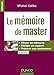 Le mémoire de master - 4e éd. - Piloter un mémoire, rédiger un rapport, préparer une soutenance: Piloter un mémoire, rédiger un rapport, préparer une soutenance (Méthod'o) by