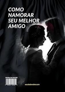 Livro Como namorar seu melhor amigo: o mapa para mulheres que desejam transformar uma conexão especial em um relacionamento.
