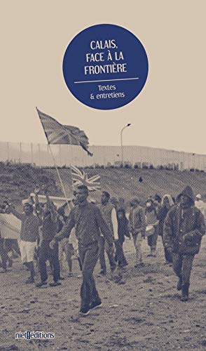 Amazon.fr - Calais. Face a la Frontière. - Niet Editions - Livres