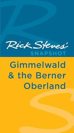 Amazon Com Rick Steves Snapshot Gimmelwald Amp The Berner