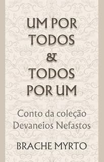 Livro Um por todos e todos por um (Devaneios Nefastos)