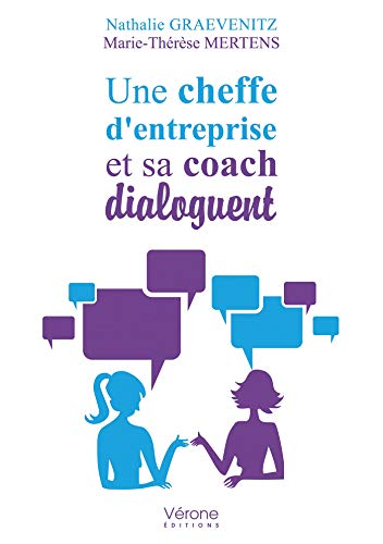 Une cheffe d'entreprise et sa coach dialoguent (VE.VERONE) (French Edition) by Nathalie et Marie-Thérèse GRAEVENITZ et MERTENS