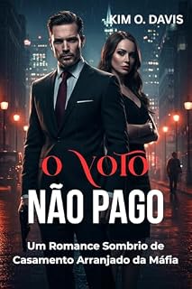 Livro O Voto Não Pago: Um Romance Sombrio de Casamento Arranjado da Máfia (A Dívida do Pecador Livro 1)