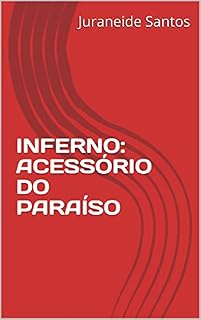 Livro INFERNO: ACESSÓRIO DO PARAÍSO (Poesia viva: Versos comentados!)