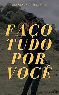 Livro Faço Tudo Por Você