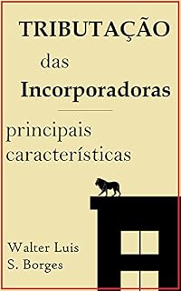 Livro Tributação das Incorporadoras: Principais Características (Direito Tributário - Mercado Imobiliário)