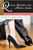 Quick, Before the Music Stops: How Ballroom Dancing Saved My Life by Janet Carlson