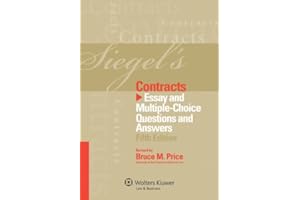 Siegel's Contracts: Essay and Multiple-Choice Questions and Answers, Fifth Edition