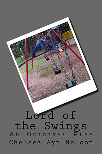 Lord of the Swings: An Original Play