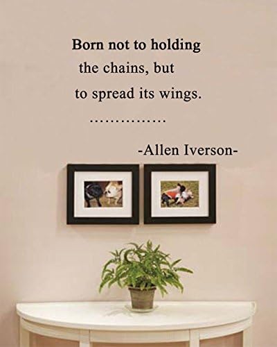 Born not to holding the chains, but to spread its wings. Removable PVC Wall Sticker Words Sign Quote 20x24 inches