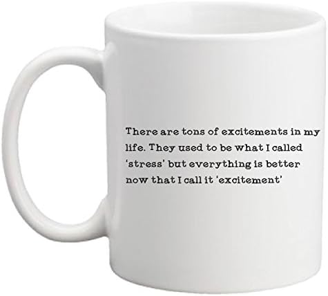 There Are Tons Of Excitements In My Life, Simple Coffee Mug, Printed Motivational Message, Ceramic Finished, 11 oz