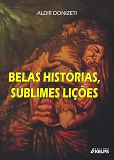 Livro BELAS HISTÓRIAS, SUBLIMES LIÇÕES