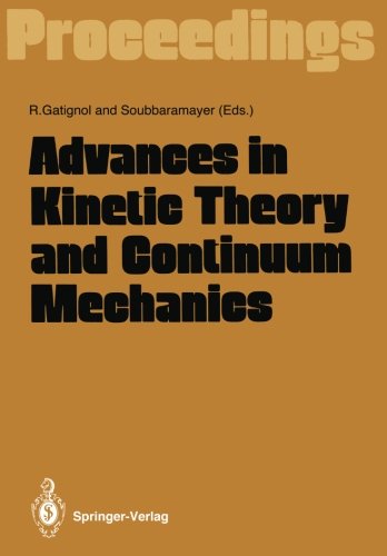 Advances in Kinetic Theory and Continuum Mechanics: Proceedings of a Symposium Held in Honor of Professor Henri Cabannes at the University Pierre et Marie Curie, Paris, France, on 6 July 1990
