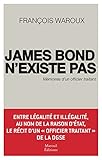 James Bond n'existe pas: Mémoires d'un officier traitant (SOCIETE) (French Edition) by