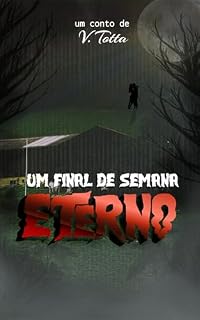 Livro Um Final de Semana Eterno : [CONTO]