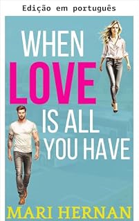 Livro Quando o amor é tudo que você tem (Série Irmãos Callahan Livro 1)