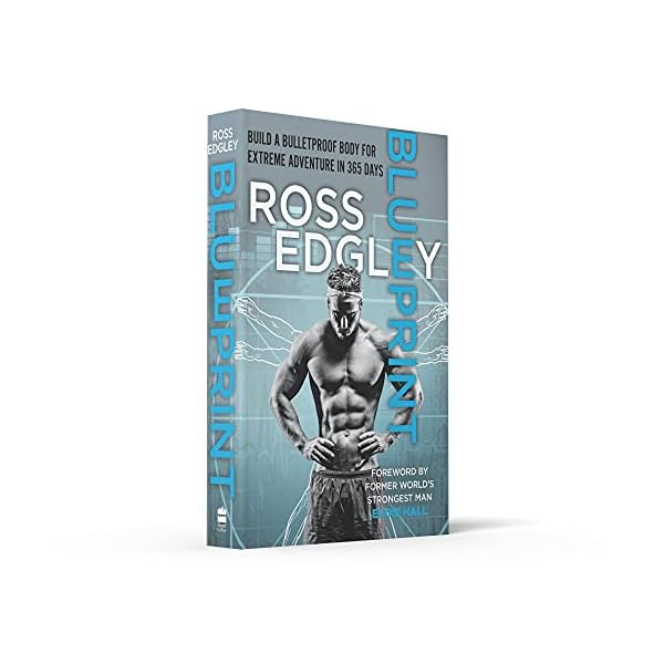Blueprint: Build a Bulletproof Body for Extreme Adventure in 365 Days