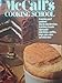 McCall's Cooking School. Number 1. a Mistake-Proof Cookbook : Step-By-step Directions, in Pictures, to Make Spectacular Main Dishes, Souffles, Soups, Pies, Cakes and Much More. by 