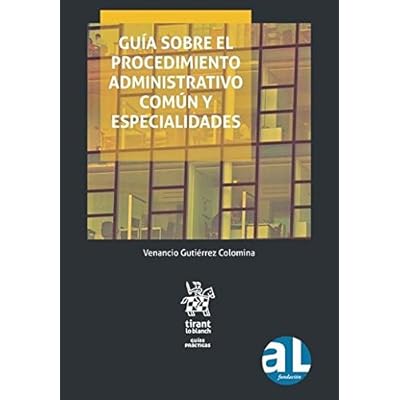 Guía Sobre el Procedimiento Administrativo Común y Especialidades (Guías Prácticas) Guía Sobre el Procedimiento Administrativo Común y Especialidades (Guías Prácticas)