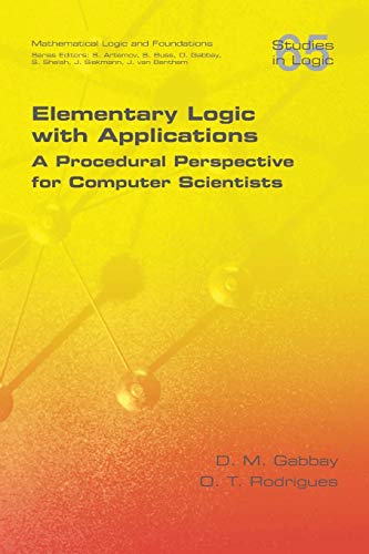 Elementary Logic with Applications: A Procedural Perspective for Computer Scientists: 65 (Logic (Yellow))