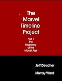 The Marvel Timeline Project, Part 1 by Jeff Deischer, Murray Ward