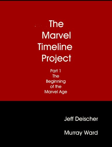 The Marvel Timeline Project, Part 1 by Jeff Deischer