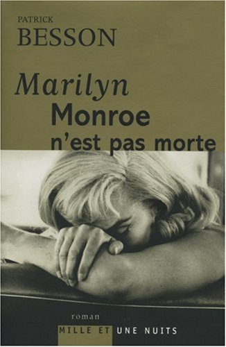Marilyn Monroe n'est pas morte: roman