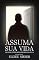 Livro ASSUMA SUA VIDA: QUANDO VIVER DEIXA DE SER UMA FUGA (Inside Livro 1)