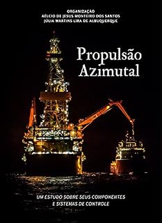 Livro PROPULSÃO AZIMUTAL: Um estudo sobre seus componentes e sistemas de controle