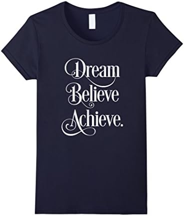 Women's Dream Believe Achieve t shirt by Toon Factory Tees Medium Navy