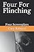 Four For Flinching: Four Screenplays by 