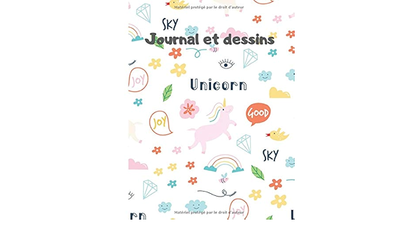 Journal Et Dessins Licorne Journal Et Carnet Notes Dessins Pour Enfant Fille Adolessante Page Alignees Blanches Ideal Et Parfait Pour Ecrire Offrir Pour Toutes Occasions French Edition Edition Journal