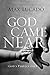 God Came Near: God's Perfect Gift by 