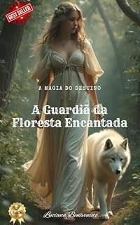 Livro A Magia do Destino: A Guardiã da Floresta Encantada