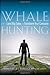 Whale Hunting: How to Land Big Sales and Transform Your Company - Book by Tom Searcy