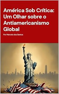 Livro América Sob Crítica: Um Olhar sobre o Antiamericanismo Global