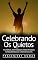 Livro Celebrando Os Quietos: Histórias Animadoras Para Pessoas Introvertidas E Hipersensíveis (A Fênix Quieta)