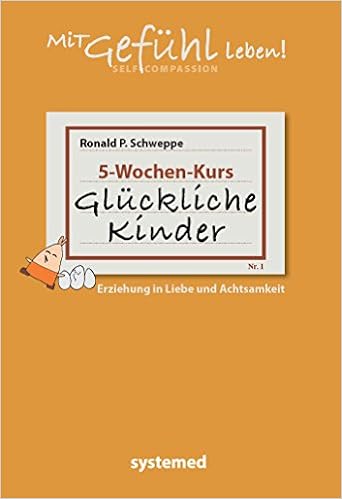 Gluckliche Kinder Erziehung In Liebe Und Achtsamkeit Aus Der Reihe Mit Gefuhl Amazon De Schweppe Ronald P Bucher
