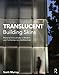 Translucent Building Skins: Material Innovations in Modern and Contemporary Architecture by Scott Murray