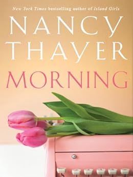 Morning: A Novel by [Thayer, Nancy]