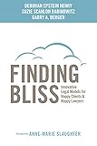Finding Bliss: Innovative Legal Models for Happy Clients & Happy Lawyers