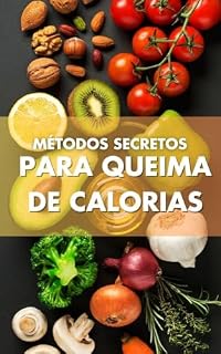 Livro Métodos Secretos Para Queima de Calorias