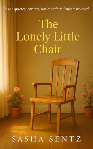The Lonely Little Chair: A Gentle Picture Book About Kindness and Belonging (The Lonely Little Chair and Friends 1)