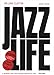 Jazzlife: A Journey for Jazz Across America in 1960 by