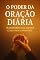 Livro O Poder da Oração Diária: Transforme Sua Rotina e Sua Vida Espiritual