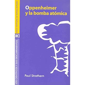 Oppenheimer y la bomba atómica (Los científicos y sus descubrimientos) Oppenheimer y la bomba atómica (Los científicos y sus descubrimientos)